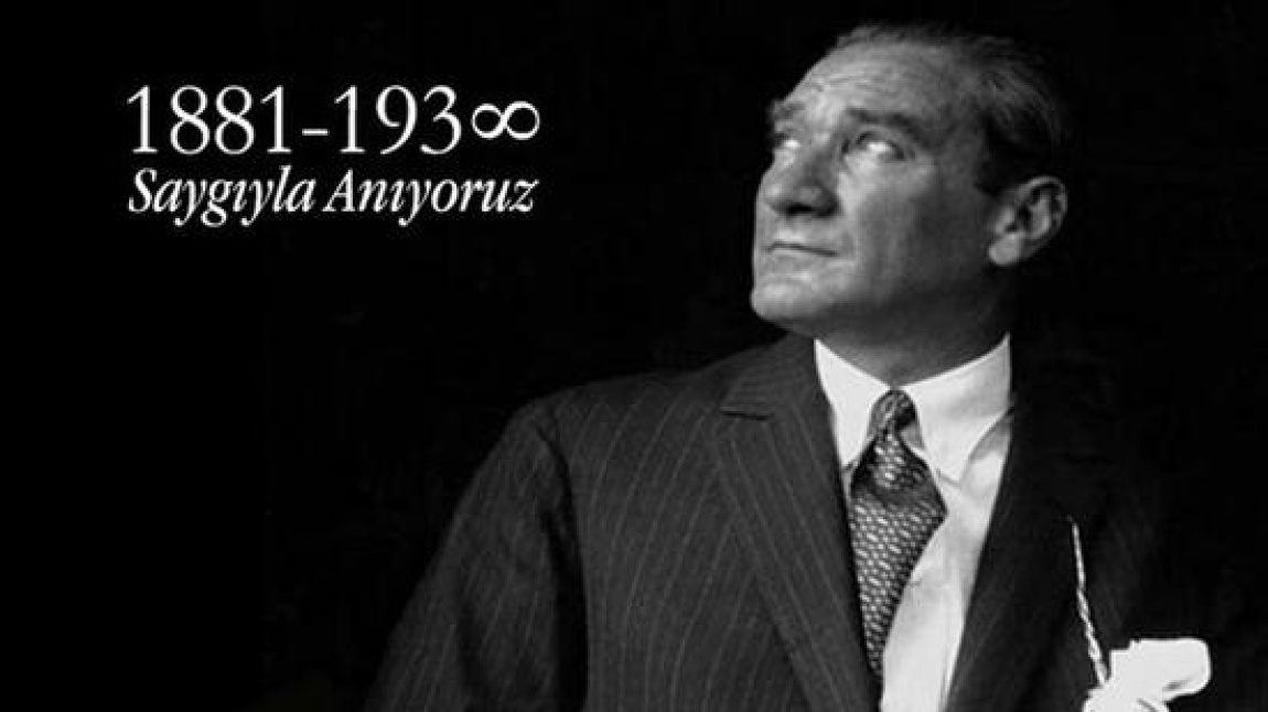 Okul Müdürü Sevgi KOLTUKCU'nun 10 Kasım Atatürk'Ü Anma Günü Mesajı